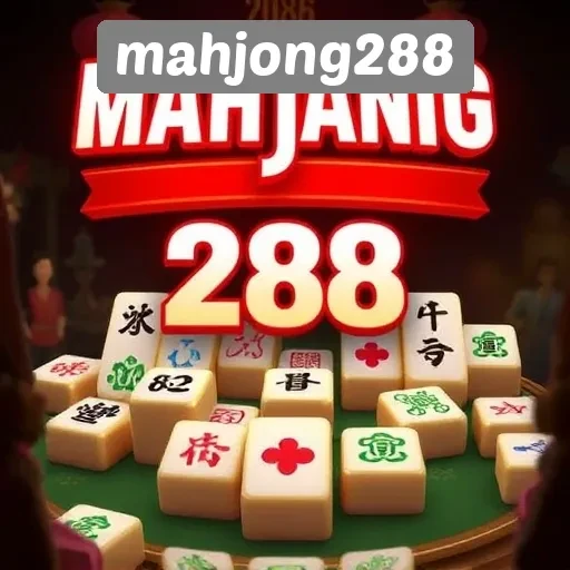 Mengapa Mahjong288 Menjadi Pilihan Utama Pemain